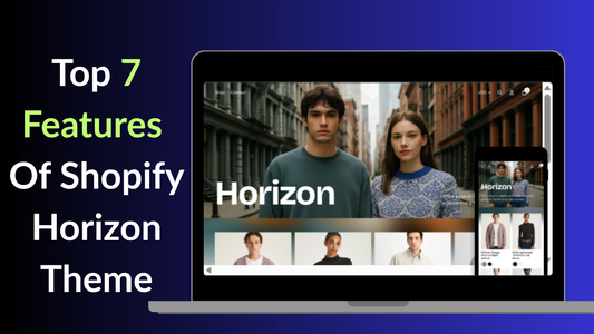 Shopify’s Horizon Theme: Game-Changing Features You Can’t Miss